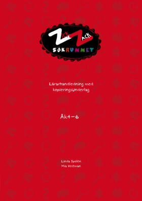 ZickZack 4-6 Sökrummet Lärarhandledning med kopieringsunderlag; Linda Spolén, Mia Vestman; 2013