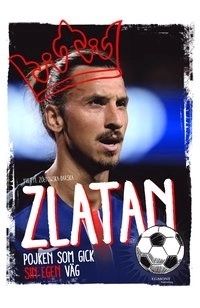 Zlatan : pojken som gick sin egen väg; Yvette Zottowska-Darska; 2016