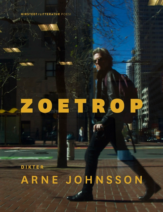 Zoetrop : det är nu i eviga tider - dikter; Arne Johnsson; 2021