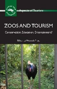 Zoos and tourism : conservation, education, entertainment?; Warwick. Frost; 2011