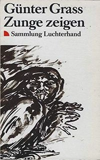 Zunge zeigenVolym 970 av Sammlung Luchterhand, ISSN 0179-9142; Günter Grass