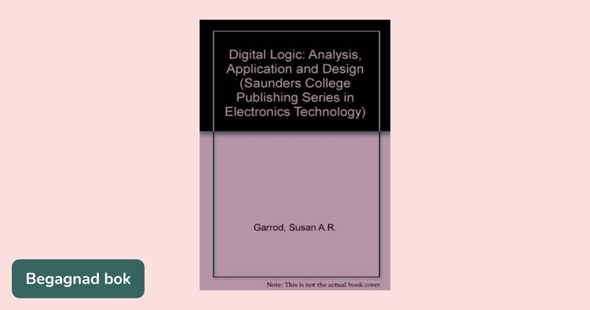Digital Logic: Analysis, Application and Design (Saunders College ...