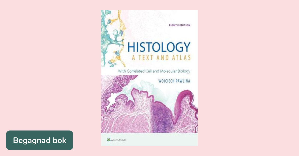 Histology: A Text and Atlas: With Correlated Cell and Histology: A Text and Atlas: With Correlated Cell and