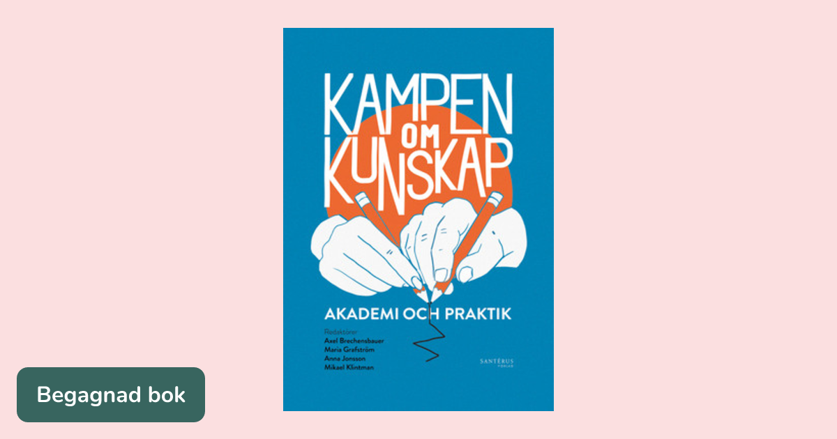 Kampen om kunskap : akademi och praktik - ISBN 9789173591454