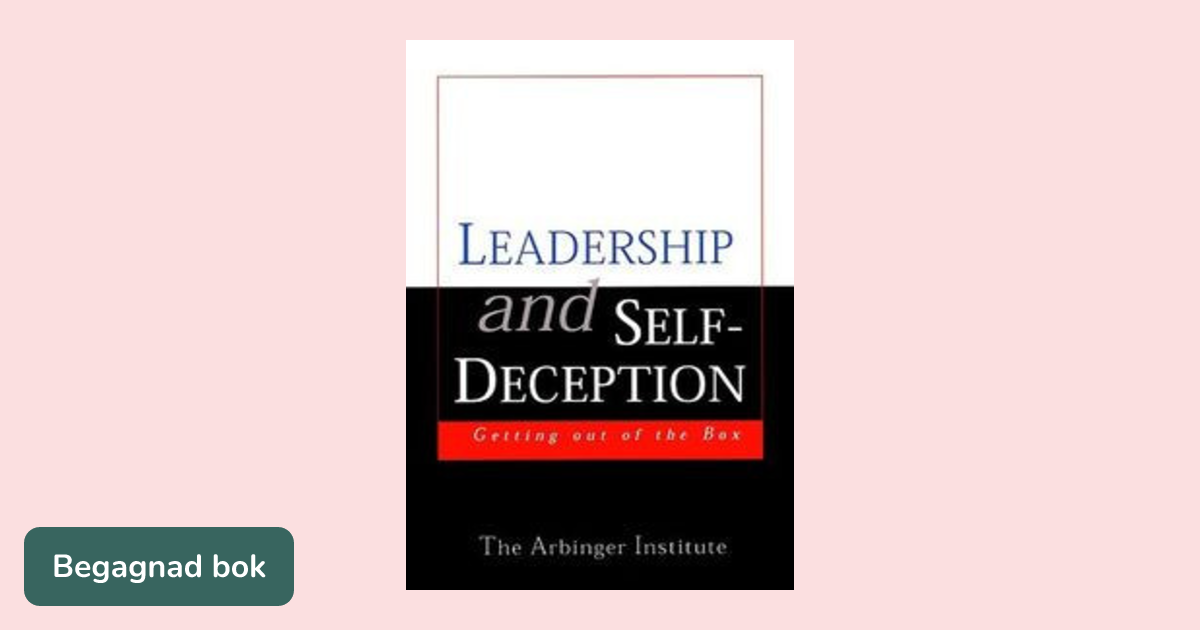 Leadership and self-deception : getting out of the box - ISBN ...