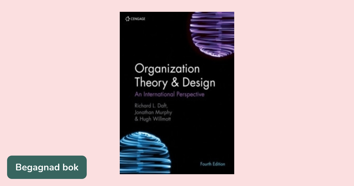 Organization Theory & Design - An International Perspective