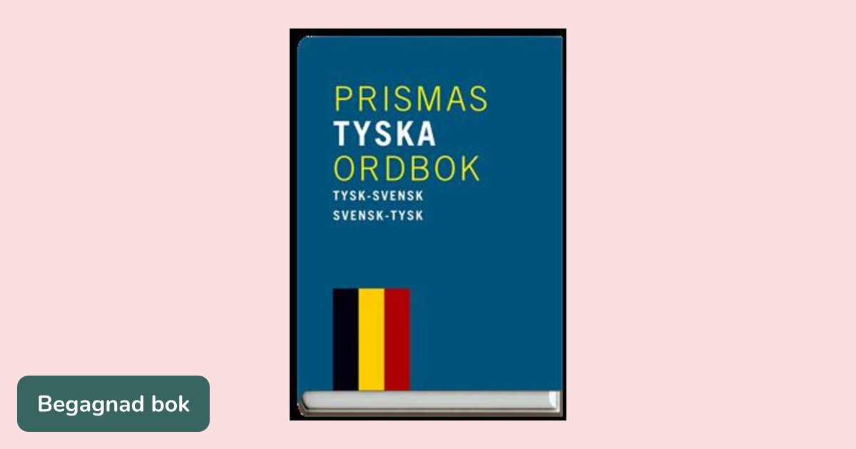 Prismas tyska ordbok : Tysk-svensk/svensk-tysk ca 90 000