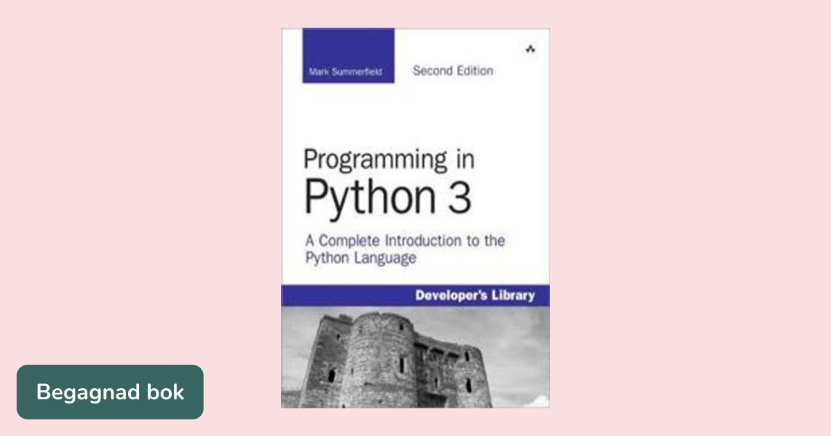 Programming in Python 3 : a complete introduction to the Python ...