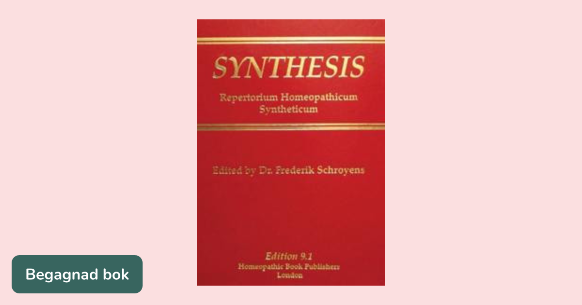 Synthesis Repertorium Homeopathicum … SYNTHESIS 5.2 REPERTORIUM HOMEOPATHICUM SYNTHETICUM By