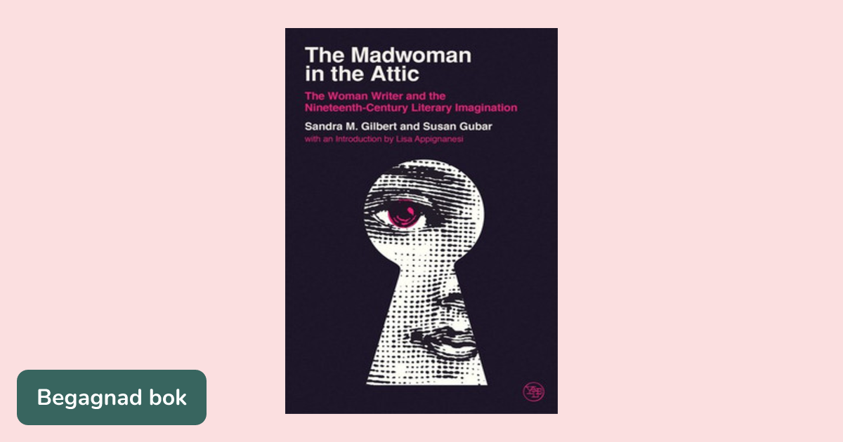 The madwoman in the attic : the woman writer and the nineteenth