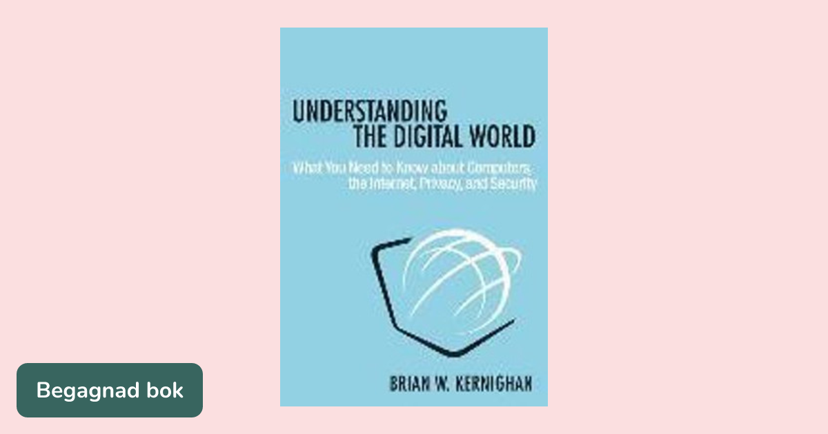 Understanding the Digital World: What You Need to Know About Computers， the Internet， Privacy， and Security Amazon.com: Understanding the Digital World: What You Need